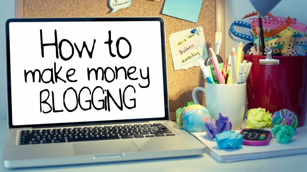 How To Make Money From Blogging